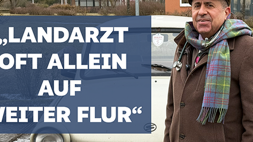 Das Vorschaubild f&uuml;r das Video zeigt Landarzt Dr. Ballouz und den Text "Landarzt oft allein auf weiter Flur"